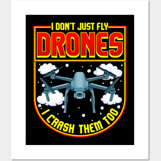 Funny I Don’t Just Fly Drones I Crash Them Too Posters and Art